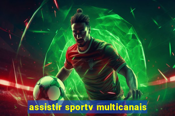 assistir sportv multicanais